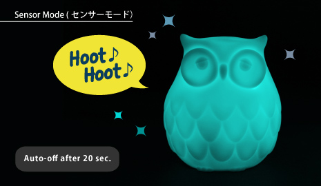 Sensor Mode (AUTO): Owl hoots and automatically lights up when its surroundings turn dark (turns off after 20 secs).